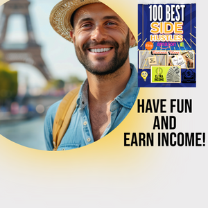 100 Best Side Hustles Ideas: Business Ideas, Freelance Gigs, Good Small Home Business, and More!