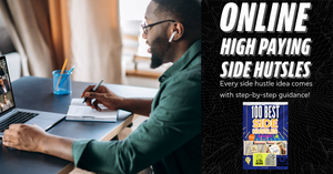 100 Best Side Hustles Ideas: Business Ideas, Freelance Gigs, Good Small Home Business, and More!